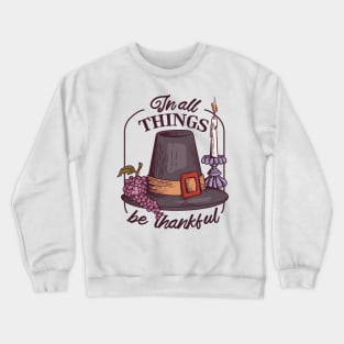 In All Things Be Thankful Crewneck Sweatshirt